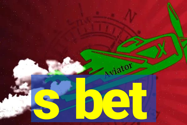 s bet